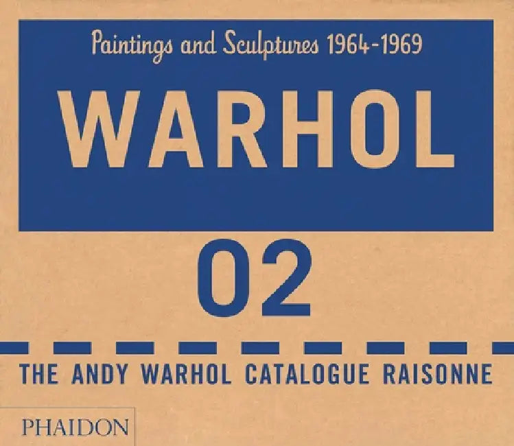The Andy Warhol Catalogue Raisonné: Paintings and Sculptures 1964-1969 (Volume 2) by The Andy Warhol Foundation, Sally King-Nero
