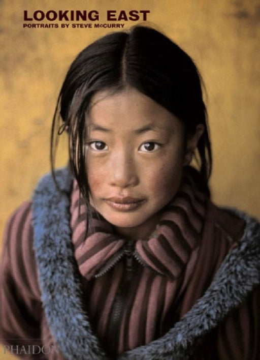 Looking East: Portraits by Steve McCurry by Benjamin Eden