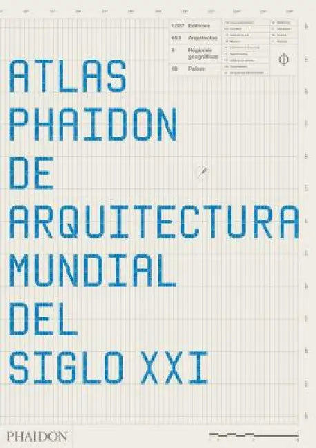 Atlas Phaidon de Arquitectura Mundial del Siglo XXI (the Phaidon Atlas of 21st Century World Architecture) (Spanish Edition) by Phaidon Editors