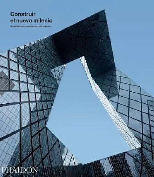 Construir El Nuevo Milenio (Building the New Millennium) (Spanish Edition) by Phaidon Editors