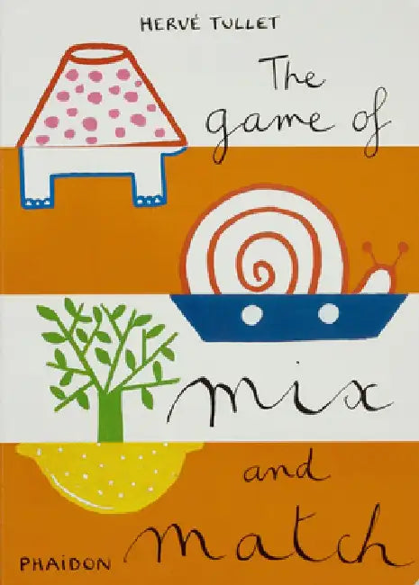 The Game of Mix and Match by Herve Tullet