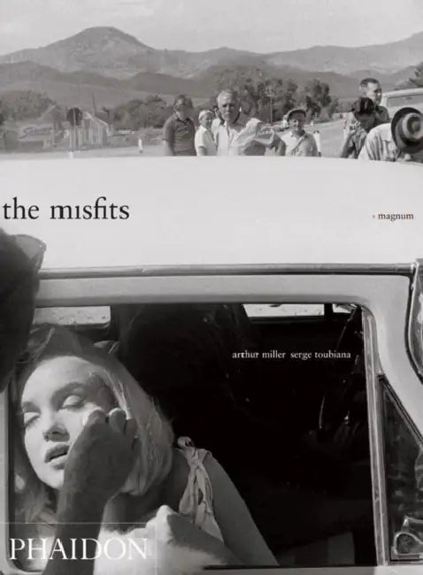 The Misfits: Story of a Shoot by Serge Toubiana