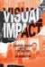 Visual Impact: Creative Dissent in the 21st Century by Liz McQuiston