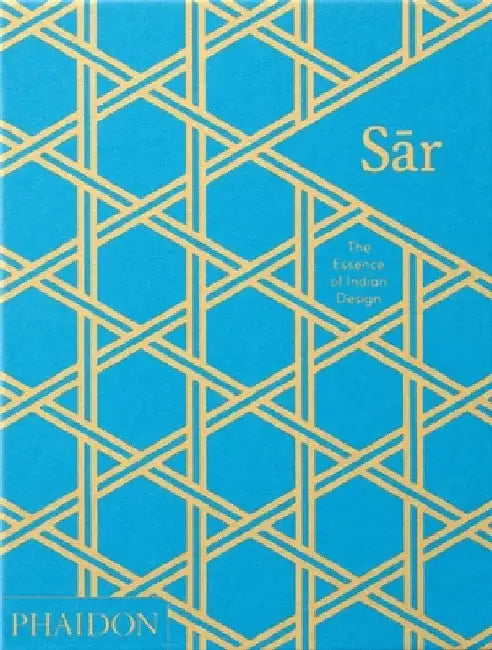 Sar: The Essence of Indian Design by Swapnaa Tamhane
