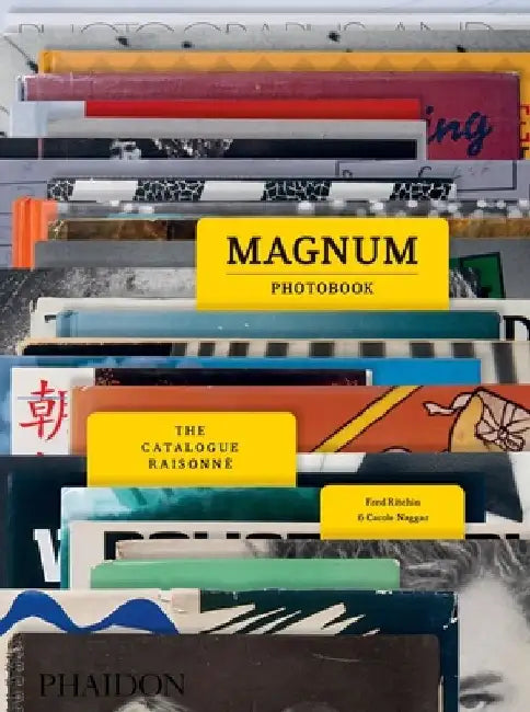 Magnum Photobook: The Catalogue Raisonne by Carole Naggar