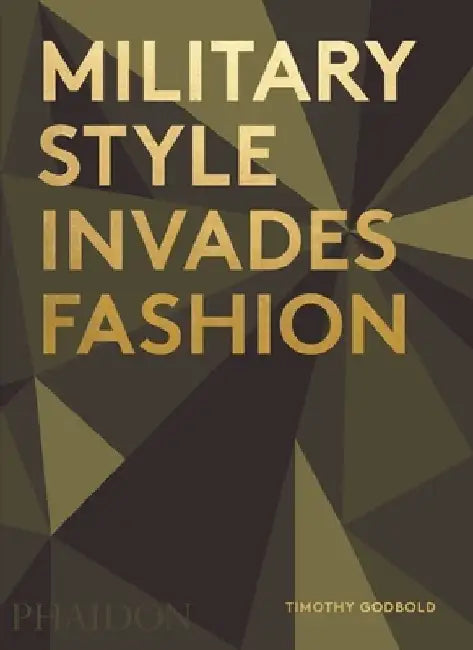 Military Style Invades Fashion by Timothy Godbold