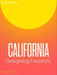 California Designing Freedom by Justin McGuirk