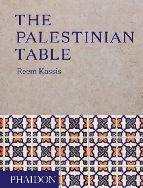 The Palestinian Table by Reem Kassis