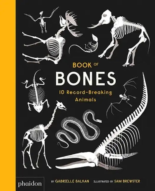 Book of Bones: 10 Record-Breaking Animals by Gabrielle Balkan