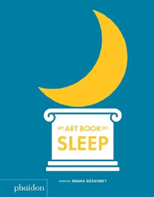 My Art Book of Sleep by Shana Gozansky