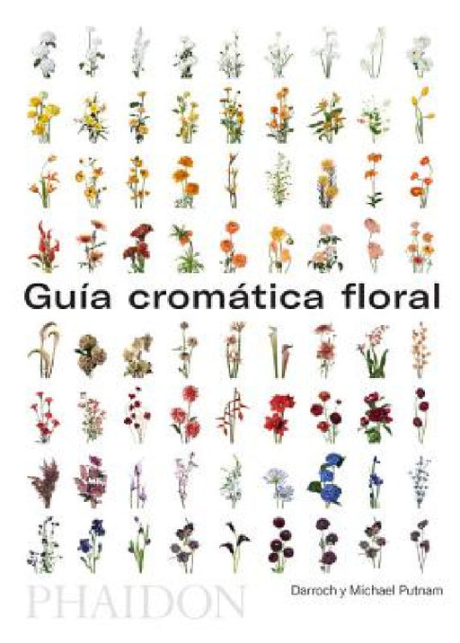 Guía de Flores Por Colores (Flower Colour Guide) (Spanish Edition) by Darroch Putnam, Michael Putnam