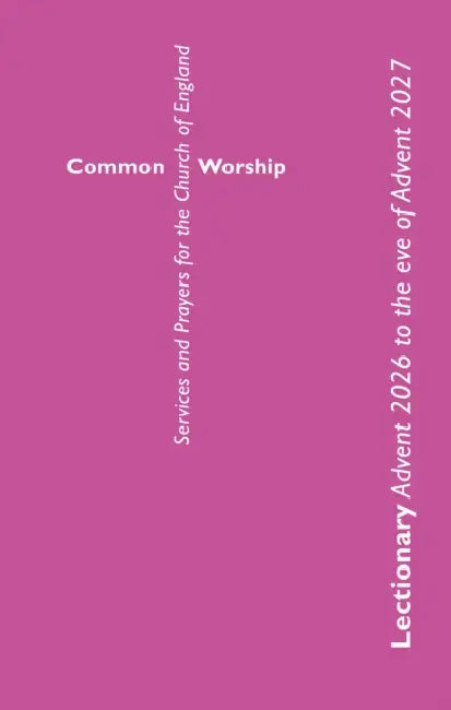 Common Worship Lectionary Advent 2026 to the Eve of Advent 2027 Standard Format by Church of England