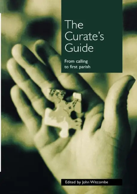 The Curate's Guide: From Calling to First Parish by John Witcombe