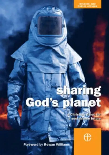 Sharing God's Planet: A Christian Vision for a Sustainable Future by Claire Foster
