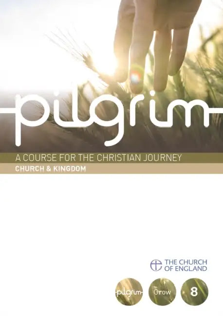 Pilgrim Grow: Church and Kingdom by Stephen Cottrell, Steven Croft, Paula Gooder