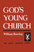 God's Young Church by William Barclay