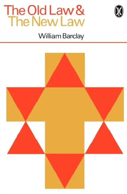 The Old Law and the New Law: The Ten Commandments and the Sermon on the Mount by Harley Granville Barker