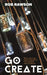 Go Create: Easy Arts and Crafts Projects for Worship and Outreach by Rob Rawson