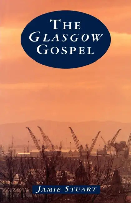 The Glasgow Gospel by Jamie Stuart
