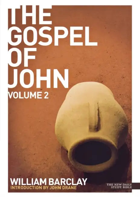 New Daily Study Bible - The Gospel of John (Volume 2) by William Barclay