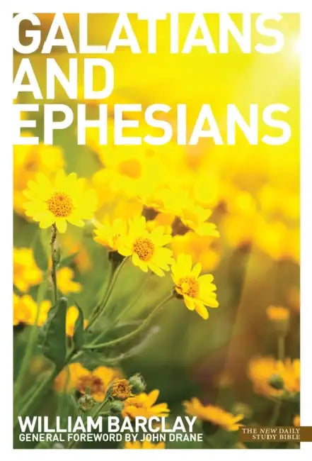 The Letters To The Galatians  Ephesians by William Barclay