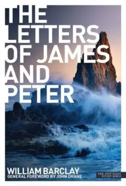 New Daily Study Bible: The Letters of James and Peter by William Barclay