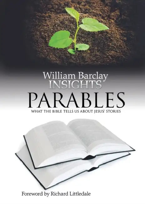 Parables: What the Bible Tells Us about Jesus' Stories by William Barclay