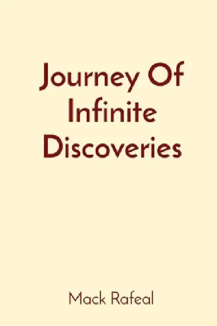 Journey Of Infinite Discoveries by Mack Rafeal