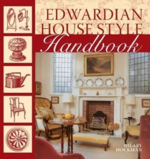 Edwardian House Style: An Architectural and Interior Design Source Book by Hilary Hockman