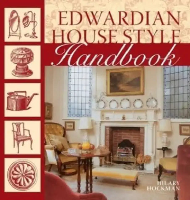 Edwardian House Style: An Architectural and Interior Design Source Book by Hilary Hockman