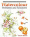 Watercolour Problems and Solutions: A Trouble-Shooting Handbook by Trudy Friend