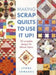 Making Scrap Quilts to Use It Up!: 20 Complete Designs for Leftover Fabric by Lynne Edwards