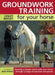 Groundwork Training for Your Horse by Lesley Bayley, Bob Atkins