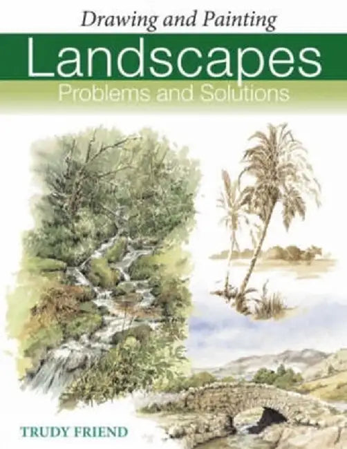 Landscape Problems and Solutions by Trudy Friend