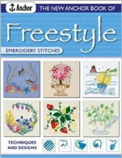 The New Anchor Book of Freestyle Embroidery Stitches by Anchor Book