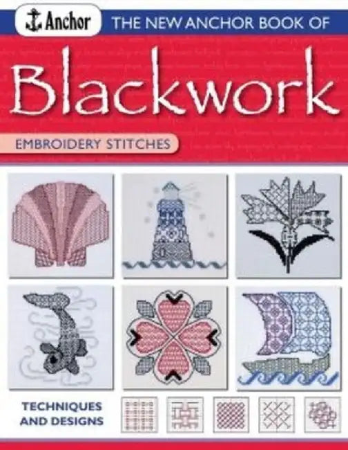 The New Anchor Book of Blackwork Embroidery Stitches by Anchor Book