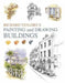 Drawing & Painting Buildings by Richard Taylor