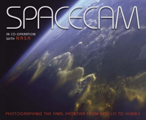 Spacecam: Photographing the Final Frontier by Terry Hope