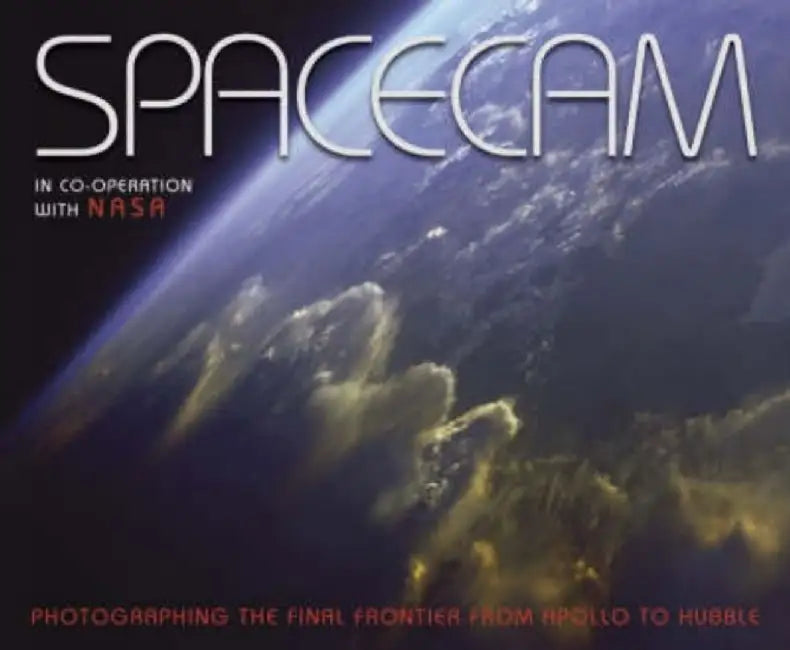 Spacecam: Photographing the Final Frontier by Terry Hope