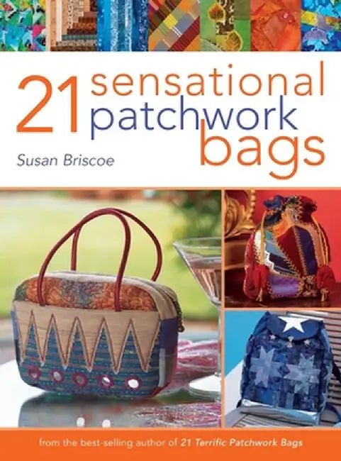 21 Sensational Patchwork Bags by Susan Briscoe