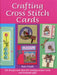 Crafting Cross Stitch Cards by Sue Cook