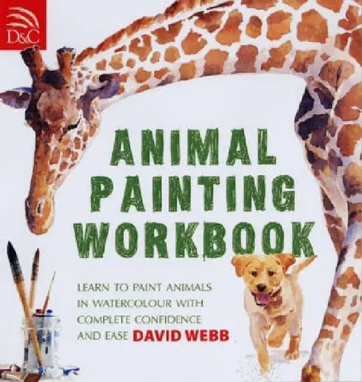 Animal Painting Workbook by David Webb