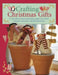 Crafting Christmas Gifts: 25 Adorable Projects Featuring Angels, Snowmen, Reindeer and Other Yuletide Favourites [With Patterns] by David & Charles Publishing