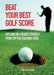 Beat Your Best Golf Score: Tips and On-Course Strategy from Top PGA Teaching Pros by Various