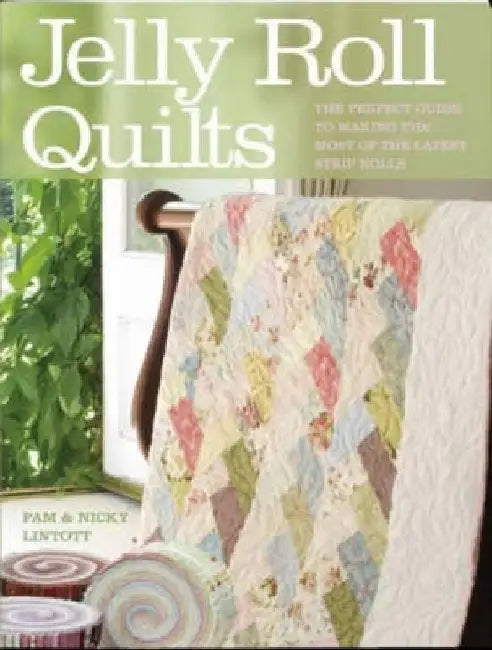 Jelly Roll Quilts by Pam Lintott