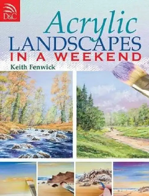 Acrylic Landscapes in a Weekend by Keith Fenwick