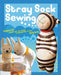 Stray Sock Sewing: Making One-of-a-Kind Creatures from Socks by Are Wei