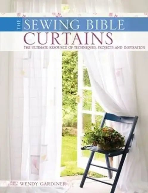 The Sewing Bible - Curtains by Wendy Gardiner