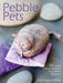 Pebble Pets: 30 Lovable Companions Crafted from Pebbles and Paper by Megumi Biddle