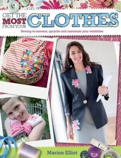 Get the Most from Your Clothes by Marion Elliott
